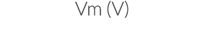 Vm (V)