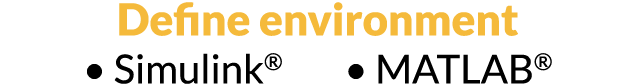 Define environment   Simulink       MATLAB  