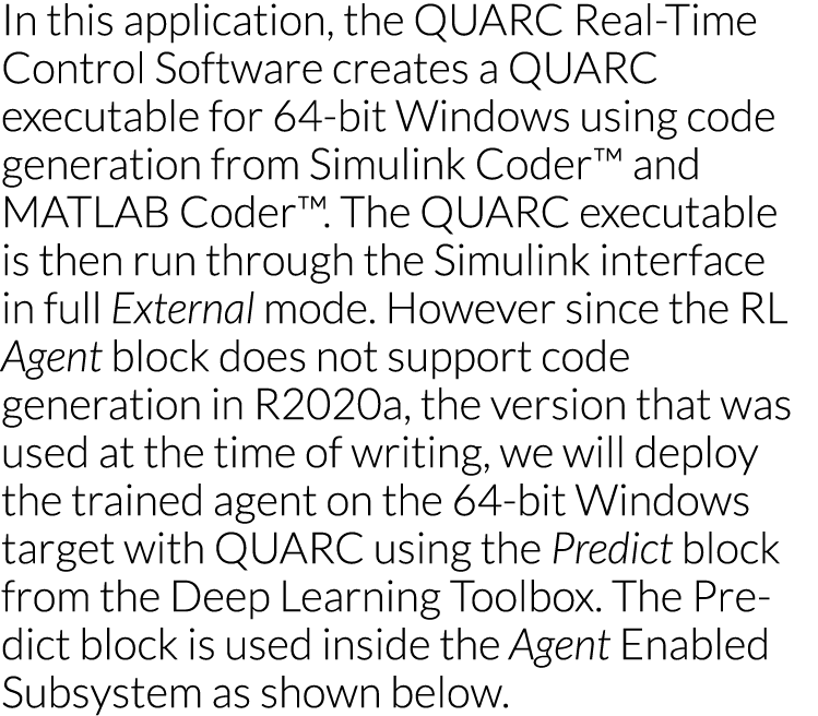 In this application, the QUARC Real-Time Control Software creates a QUARC executable for 64-bit Windows using code ge   